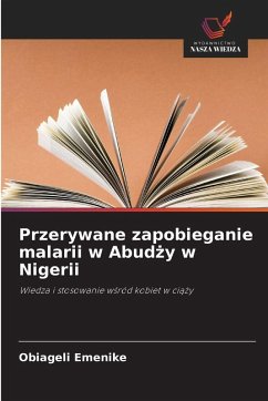Przerywane zapobieganie malarii w Abud¿y w Nigerii - Emenike, Obiageli