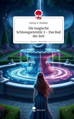 Cover Die magische Schlossgartentür 2 - Das Rad der Zeit. Life is a Story - story.one