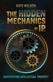 The Hidden Mechanics of IP The Hidden Mechanics of IP