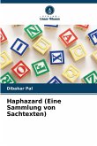 Haphazard (Eine Sammlung von Sachtexten)