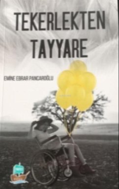 Tekerlekten Tayyare - Ebrar Pancaroglu, Emine