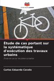 Étude de cas portant sur la systématique d'exécution des travaux urbains