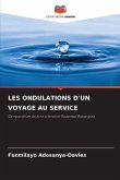 LES ONDULATIONS D'UN VOYAGE AU SERVICE LES ONDULATIONS D'UN VOYAGE AU SERVICE
