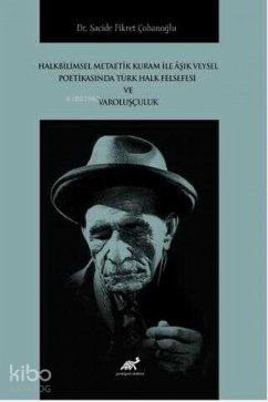 Cover Halkbilimsel Metaetik Kuram Ile Asik Veysel Poetikasinda Türk Halk Felsefesi ve Varolusculuk