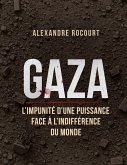 Gaza - L'impunité d'une puissance face à l'indifférence du monde