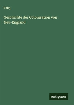 Cover Geschichte der Colonisation von Neu-England