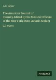 The American Journal of Insanity.Edited by the Medical Officers of the New York State Lunatic Asylum
