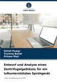 Entwurf und Analyse eines Zentrifugalgebläses für ein luftunterstütztes Sprühgerät Entwurf und Analyse eines Zentrifugalgebläses für ein luftunterstütztes Sprühgerät