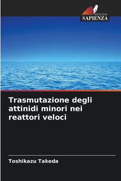 Trasmutazione degli attinidi minori nei reattori veloci - Takeda, Toshikazu Trasmutazione degli attinidi minori nei reattori veloci - Takeda, Toshikazu