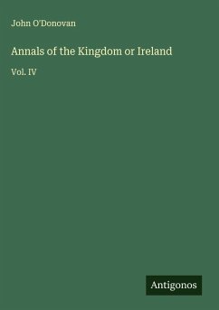 Annals of the Kingdom or Ireland - O'Donovan, John