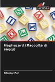 Haphazard (Raccolta di saggi) Haphazard (Raccolta di saggi)