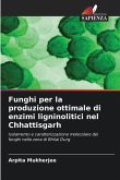 Funghi per la produzione ottimale di enzimi ligninolitici nel Chhattisgarh