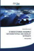 O'ZBEKISTONDA RAQAMLI IQTISODIYOTGA OID DAVLAT SIYOSATI O'ZBEKISTONDA RAQAMLI IQTISODIYOTGA OID DAVLAT SIYOSATI