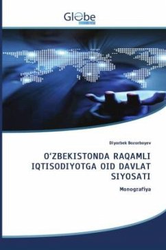O'ZBEKISTONDA RAQAMLI IQTISODIYOTGA OID DAVLAT SIYOSATI - Bozorboyev, Diyorbek