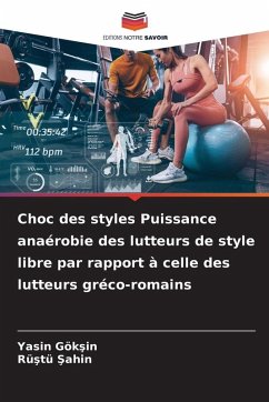 Choc des styles Puissance anaérobie des lutteurs de style libre par rapport à celle des lutteurs gréco-romains - Göksin, Yasin;SAHIN, Rüstü
