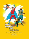 Doctor Dyslexia Dude! Cracking the code Doctor Dyslexia Dude! Cracking the code