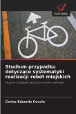 Studium przypadku dotycz¿ce systematyki realizacji robót miejskich