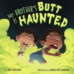 My Brother's Butt Is Haunted (eBook, ePUB) My Brother's Butt Is Haunted (eBook, ePUB)
