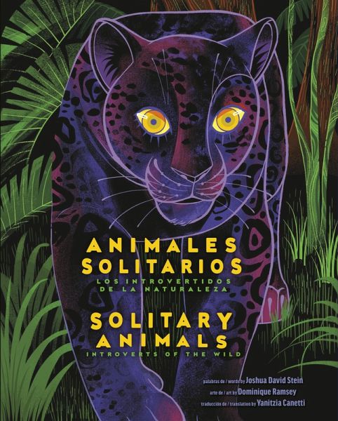 Solitary Animals: Introverts of the Wild/Animales solitarios: Los introvertidos de la naturaleza(Bilingual English-Spanish Edition) (eBook, ePUB) Solitary Animals: Introverts of the Wild/Animales solitarios: Los introvertidos de la naturaleza(Bilingual English-Spanish Edition) (eBook, ePUB)