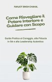 Come Risvegliare il Potere Interiore e Guidare con Scopo (eBook, ePUB) Come Risvegliare il Potere Interiore e Guidare con Scopo (eBook, ePUB)