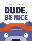 Dude. Be Nice (eBook, ePUB)