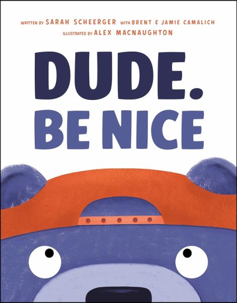 Dude. Be Nice (eBook, ePUB) Dude. Be Nice (eBook, ePUB)