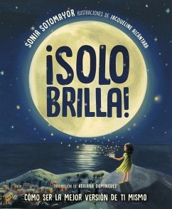 Cover ¡Solo brilla! Cómo ser la mejor versión de ti mismo (Just Shine! How to Be a Better You Spanish Edition) (eBook, ePUB)