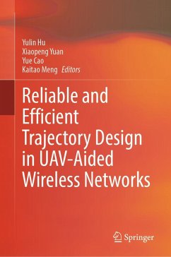 Cover Reliable and Efficient Trajectory Design in UAV-Aided Wireless Networks (eBook, PDF)