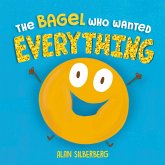 The Bagel Who Wanted Everything (eBook, ePUB)