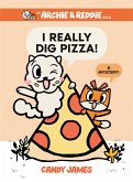 I Really Dig Pizza! (eBook, ePUB)