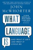 What Language Is (eBook, ePUB) What Language Is (eBook, ePUB)