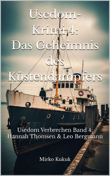 Usedom-Krimi 4: Das Geheimnis des Küstendampfers (eBook, ePUB)