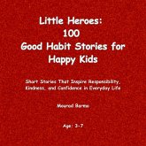 Little Heroes: 100 Good Habit Stories for Happy Kids (eBook, ePUB)