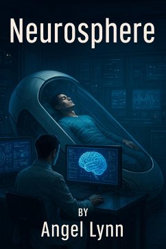 Neurosphere (eBook, ePUB) - Lynn, Angel Neurosphere (eBook, ePUB) - Lynn, Angel