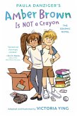 Amber Brown Is Not a Crayon: The Graphic Novel (eBook, ePUB) Amber Brown Is Not a Crayon: The Graphic Novel (eBook, ePUB)