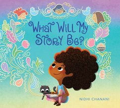 What Will My Story Be? (eBook, ePUB) - Chanani, Nidhi