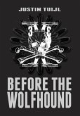 Before The Wolfhound (The Wolfhound novels, #3) (eBook, ePUB)