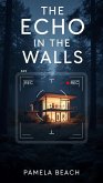 The Echo in the Walls (eBook, ePUB)