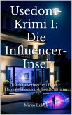 Usedom-Krimi 1: Die Influencer-Insel (eBook, ePUB) Usedom-Krimi 1: Die Influencer-Insel (eBook, ePUB)