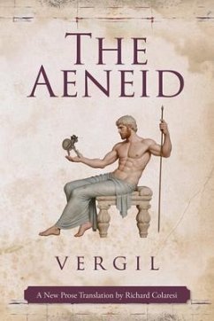 The Aeneid (eBook, ePUB) - Vergil; Colaresi, Richard The Aeneid (eBook, ePUB) - Vergil; Colaresi, Richard