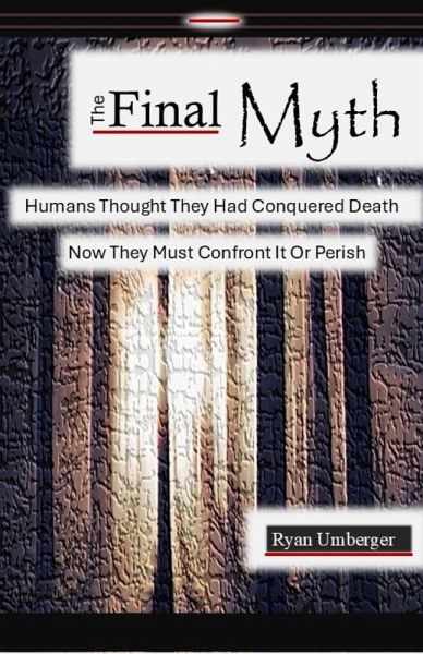 The Final Myth (eBook, ePUB) The Final Myth (eBook, ePUB)