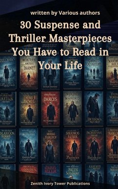 Cover 30 Suspense and Thriller Masterpieces You Have to Read in Your Life (eBook, ePUB)