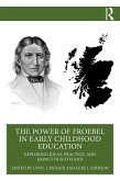 The Power of Froebel in Early Childhood Education (eBook, PDF) The Power of Froebel in Early Childhood Education (eBook, PDF)