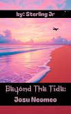 Beyond The Tide: Josu Neomeo (eBook, ePUB) Beyond The Tide: Josu Neomeo (eBook, ePUB)