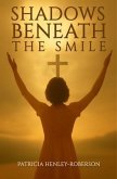Shadows Beneath the Smile (eBook, ePUB) Shadows Beneath the Smile (eBook, ePUB)