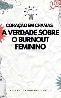Cover Coração em Chamas: A Verdade Sobre o Burnout Feminino (eBook, ePUB)