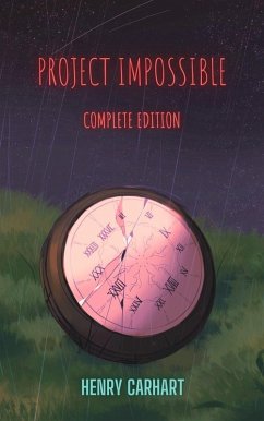 Project Impossible: Complete Edition (eBook, ePUB) - Carhart, Henry