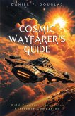 Cosmic Wayfarer's Guide: Navigating the Stars and the Systems Between (Wild Frontier Chronicles, #1) (eBook, ePUB)