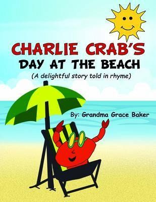 Charlie Crab's Day at the Beach (eBook, ePUB) Charlie Crab's Day at the Beach (eBook, ePUB)