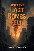 After the Last Bombs Fell (eBook, ePUB) After the Last Bombs Fell (eBook, ePUB)